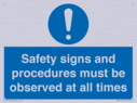 safety-signs-and-procedures-must-be-observed-at-all-times~
